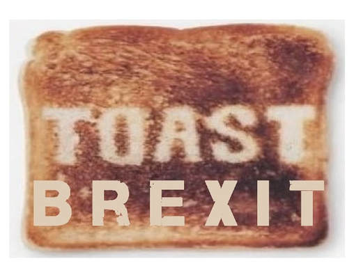A slice of toast with the words TOAST and Brexit inscribed on it.